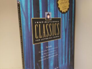 Inspirational Classics for Latter-Day Saints -- Compiled by Jack M. Lyman -- Hardcover with Dust Jacket --- 12 Classics All in 1 Volume!
