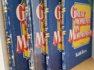 Great Moments in Mormonism, Vol. 1. — Keith Terry — 4 Hardbound Copies