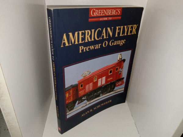 Greenberg’s Guide to American Flyer Prewar O Gauge (1997) ~ by Alan R. Schuweiler