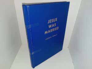 Jesus was Married (1970) ~ by Ogden Kraut