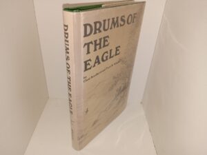 Drums of the Eagle (Signed & Inscribed by the Author) (1978) ~ by Cleal Bradford, and Terri B. Winder