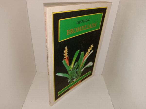 Growing Bromeliads by The Bromeliad Society of Australia in the Year of its Twenty-fifth Anniversary (1988) ~ Edited by Barry E. Williams