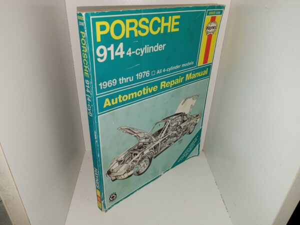 Porsche 914 4-Cylinder: 1969 thru 1976: All 4-Cylinder Models: Automotive Repair Manual (1989) ~ by J. H. Haynes, and Peter Ward