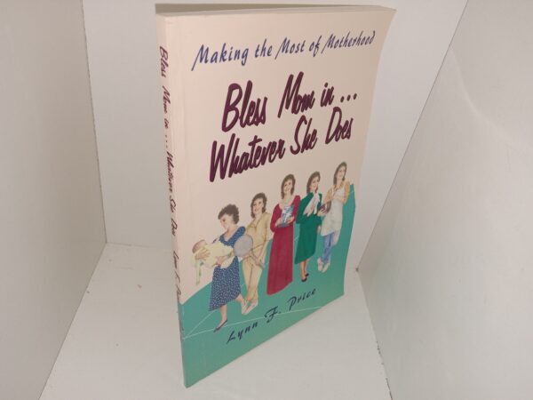 Bless Mom in…Whatever She Does: Marking the Most of Motherhood (1996) ~ by Lynn F. Price