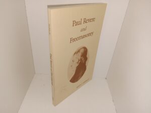Paul Revere and Freemasonry (1st Edition) (1985) ~ by Edith J. Steblecki