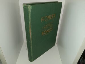 Pioneer Songs (1940) ~ Arranged by Alfred M. Durham