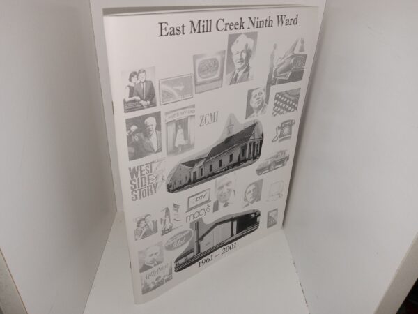 East Mill Creek Ninth Ward: 1961-2001 (Unknown Publishing Date) ~ by Marilyn and Alan Bergman