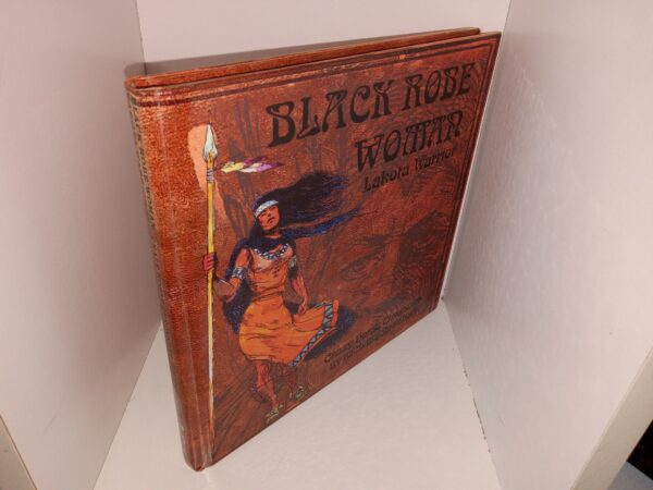 Black Robe Woman: Lakota Warrior, Crazy Horse Chronicles (2001) ~ by Richard Jepperson
