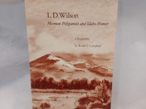 LD Wilson Mormon Polygamist and Idaho Pioneer-paperback-1986