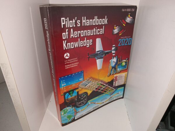 Pilot’s Handbook of Aeronautical Knowledge: Latest Edition as of 2020 (2020) ~ Unknown Author