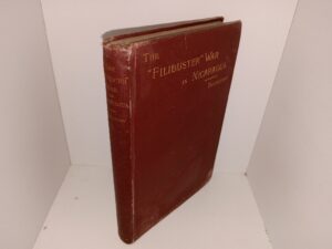 The “Filibuster” War in Nicaragua (Signed & Inscribed) (1886) ~ by C. W. Doubleday