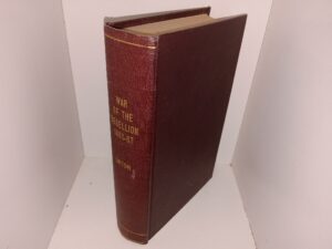 War of the Rebellion, 1861-67 (Ex-Library) (Rebound) (1890) ~ Revised and Compiled by Brig.-Gen. Richard H. Orton