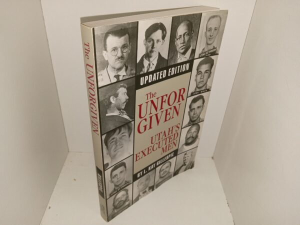 The Unforgiver: Utah's Executed Men (Updated Edition) (1997) ~ by L. Kay Gillespie