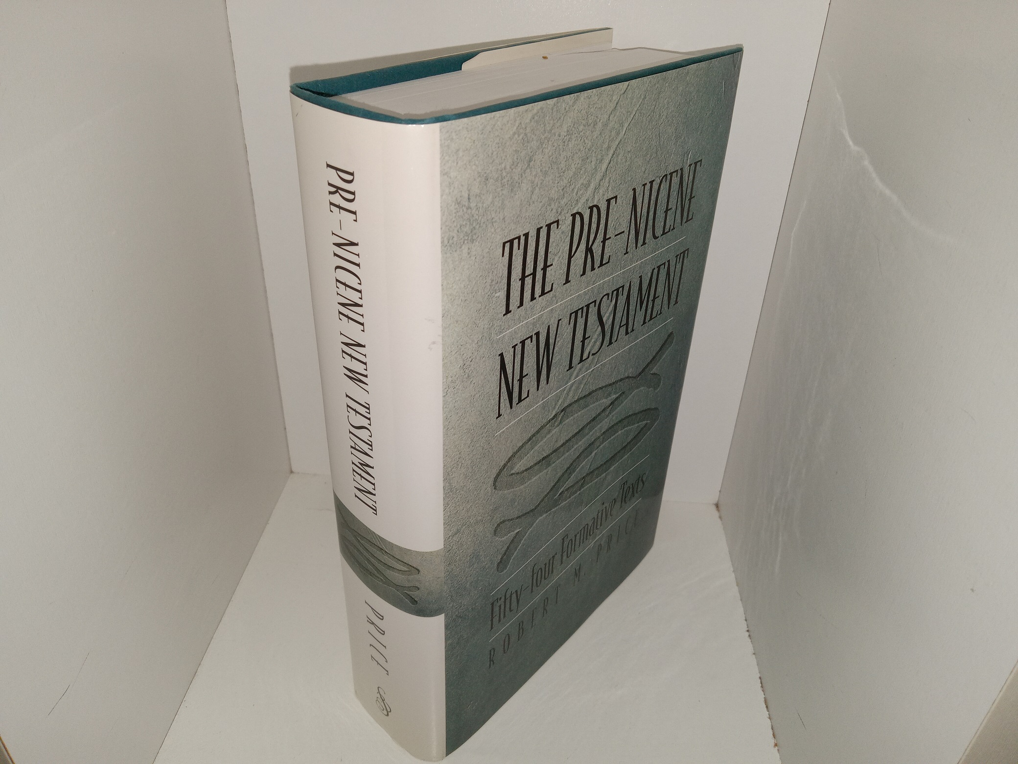 Pre-Nicene New Testament: Fifty-four Formative Texts (2006) ~ by Robert M. Price