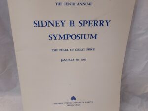The Tenth Annual Sidney B Sperry Symposium-The Pearl of Great Price-Jan 30 1982-Paperback