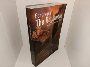 Pendragon: The Beginnings: King Arthur / Pendragon Series (2012) ~ by Anthony Lyle