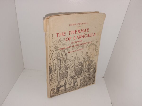 The Thermae of Caracalla in Roman Times and at the Present Day (7th Edition) (1925) ~ by Joseph Ripostelli
