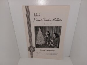 Utah Parent-Teacher Bulletin: Vol. 29, No. 4, December, 1960 (1960)