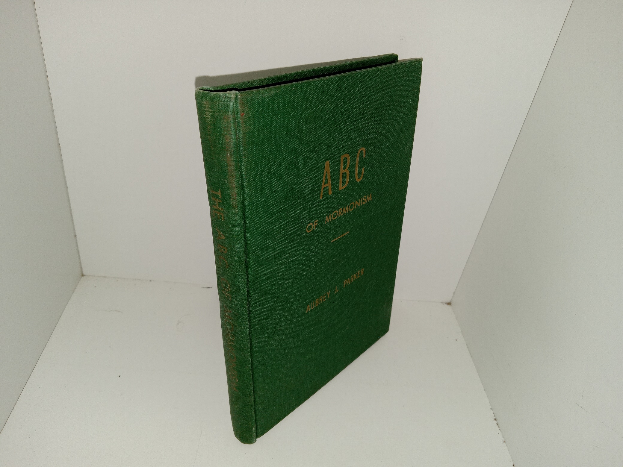 ABC of Mormonism (Signed) (1953) ~ by Aubrey J. Parker