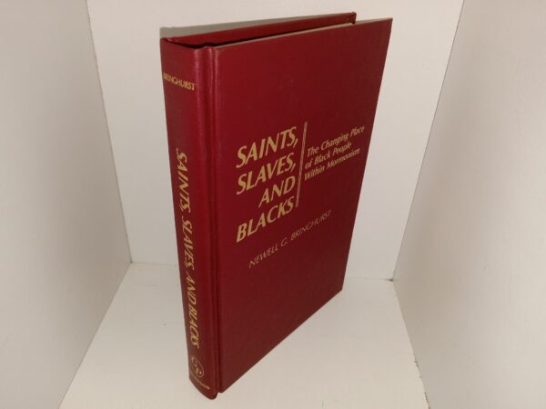 Saints, Slaves, and Blacks: The Changing Place of Black People Within Mormonism (1981) ~ by Newell G. Bringhurst
