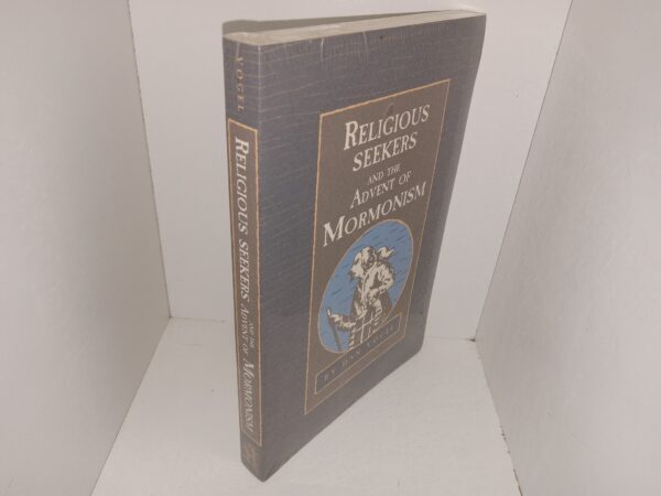 Religious Seekers and the Advent of Mormonism (New) (Unknown Publishing Date) ~ by Dan Vogel