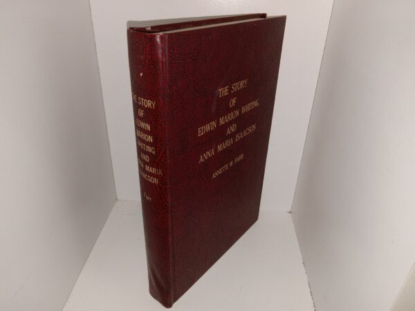 The Story of Edwin Marion Whiting and Anna Maria Isaacson (1969) ~ by Annette W. Farr