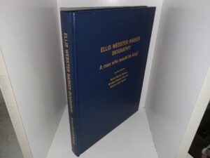 Ellis Webster Barker Biography: A Man Who Would be King! (1995) ~ by His Children, Marie Barker Nelson, Marillyn Barker Johnson, and Richard Ellis Barker