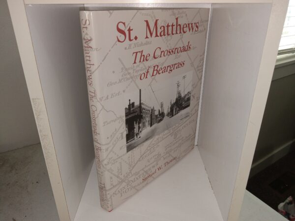 St. Matthews: The Crossroads of Beargrass (Signed) (1999) ~ by Samuel W. Thomas