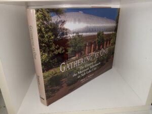 Gathering As One: The History of the Mormon Tabernacle in Salt Lake City (2014) ~ by Elwin C. Robinsion, with W. Randall Dixon