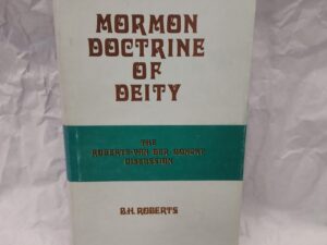 Mormon Doctrine of Deity-Hardcover with dust-jacket-BH Roberts