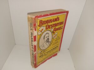 Brigham’s Destroying Angel: Being the Life, Confession, and Startling Disclosures of the Notorious Bill Hickman, The Danite Chief of Utah (1904) ~ by Bill Hickman
