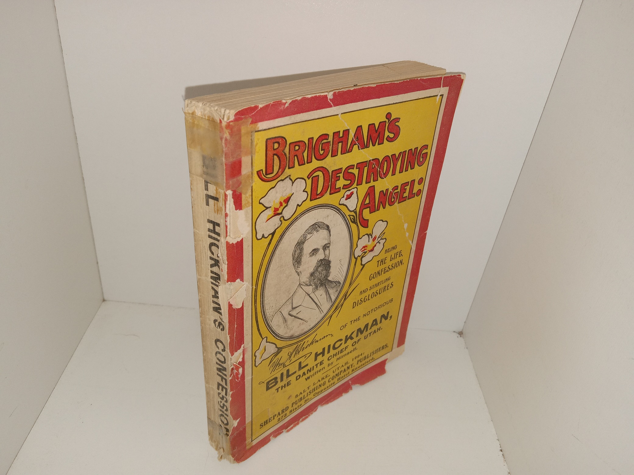 Brigham’s Destroying Angel: Being the Life, Confession, and Startling Disclosures of the Notorious Bill Hickman, The Danite Chief of Utah (1904) ~ by Bill Hickman