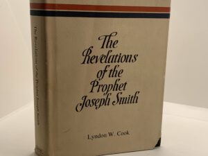 The Revelations of the Prophet Joseph Smith (1985) by Lyndon W. Cook
