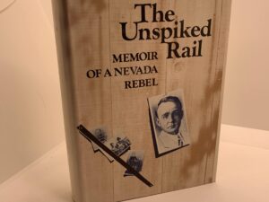 The Unspiked Rail – Memoir of a Nevada Rebel (1981) by Sally Springmeyer Zanjani