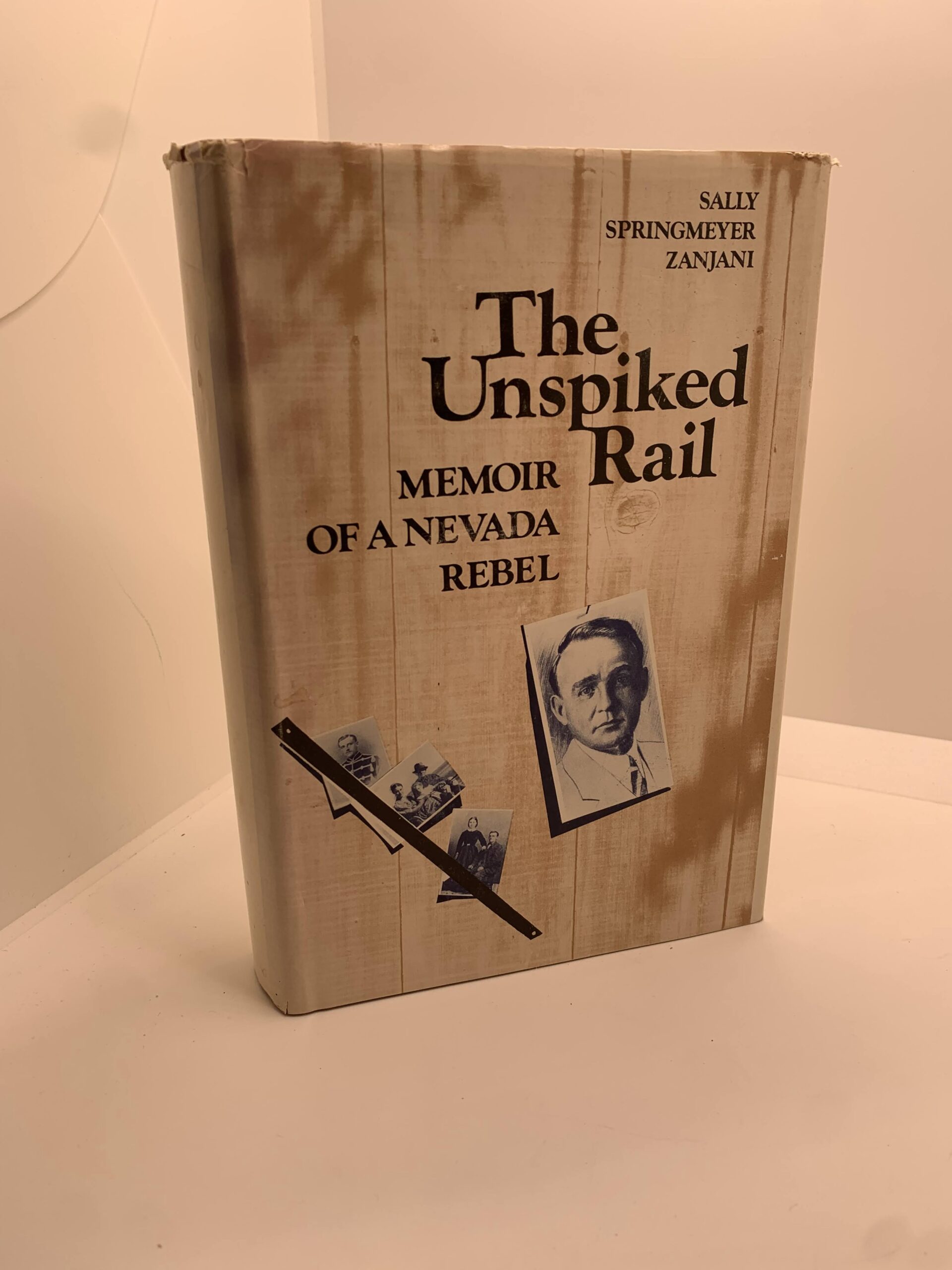 The Unspiked Rail – Memoir of a Nevada Rebel (1981) by Sally Springmeyer Zanjani