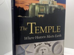 The Temple: Where Heaven Meets Earth (2008) by Truman G. Madsen