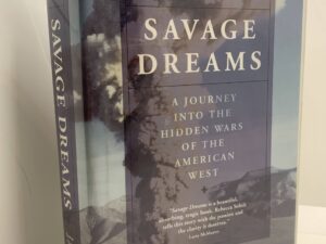 Savage Dreams – A Journey into the Hidden Wars of the American West (1994) by Rebecca Solnit