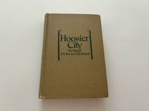 1943- Hoosier City: The Story of Indianapolis-Jeannette Covert Nolan