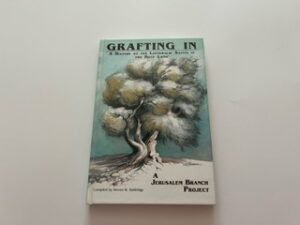 1989- Grafting In: A History of the Latter-day Saints in the Holy Land- Steven W. Baldridge