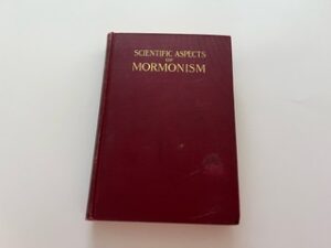 1904-Scientific Aspects of Mormonism or Religion in terms of Life- Nels L. Nelson