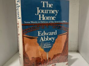 1977 – The Journey Home – Edward Abbey – Hardcover