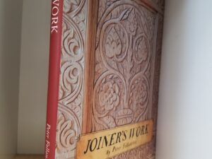 2019 — Joiner’s Work — Peter Follansbee — Hardbound with Dust Jacket