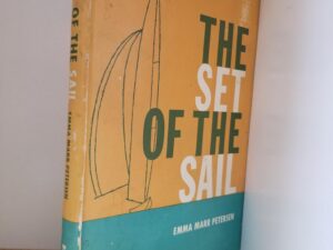 1959 — The Set of the Sail — Emma Marr Petersen — Hardcover with Dust Jacket