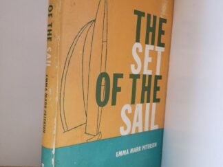 1959 --- The Set of the Sail --- Emma Marr Petersen --- Hardcover with Dust Jacket