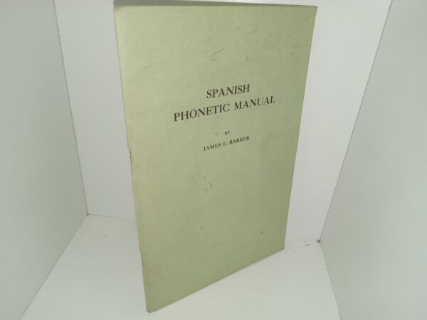 Spanish Phonetic Manual (1946) ~ by James L. Barker