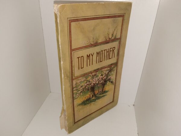 To My Mother (1912) ~ Compiled by Wallace and Frances Rice