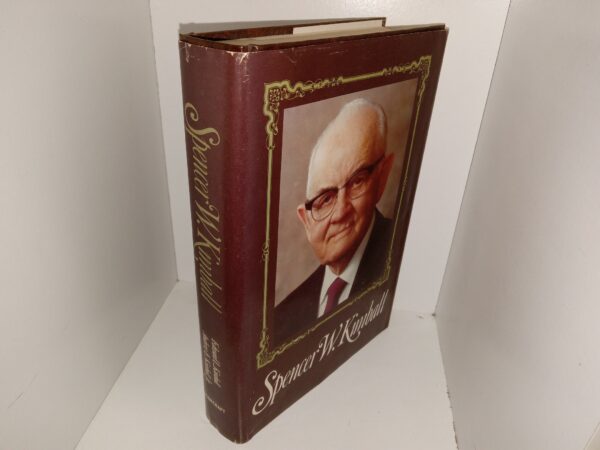 Spencer W. Kimball (Signed by Camilla Kimball) (1978) ~ by Edward L. Kimball, and Andrew E. Kimball, Jr.