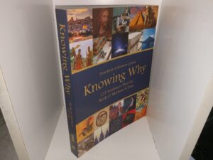 Knowing Why: From Book of Mormon Central: 137 Evidences That the Book of Mormon Is True (2017) ~ Edited by John W. Welch, Neal Rappleye, Stephen O. Smoot, David J. Larsen, and Taylor Halverson
