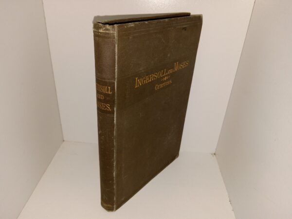 Ingersoll and Moses (1880) ~ by Rev. Samuel Ives Curtiss, D. D.