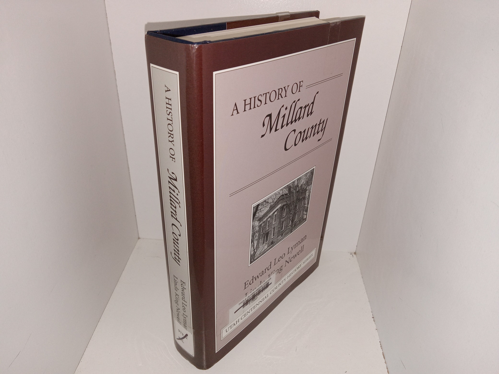 A History of Millard County (Ex-Library) (1999) ~ by Edward Leo Lyman, and Linda King Newell